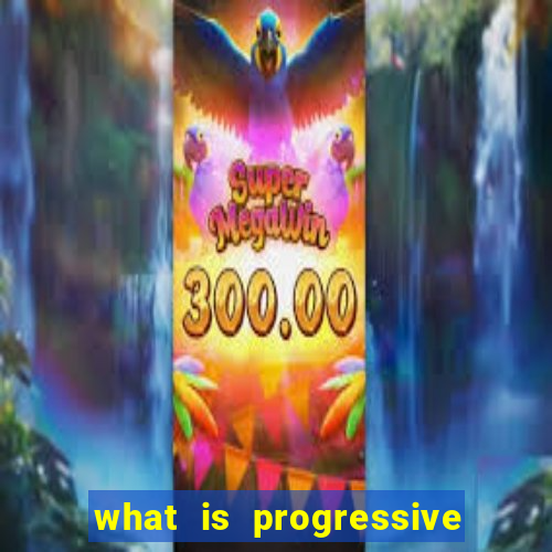 what is progressive jackpot slot