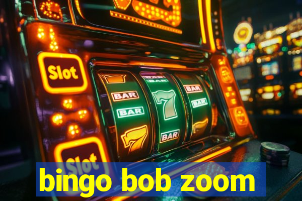 bingo bob zoom