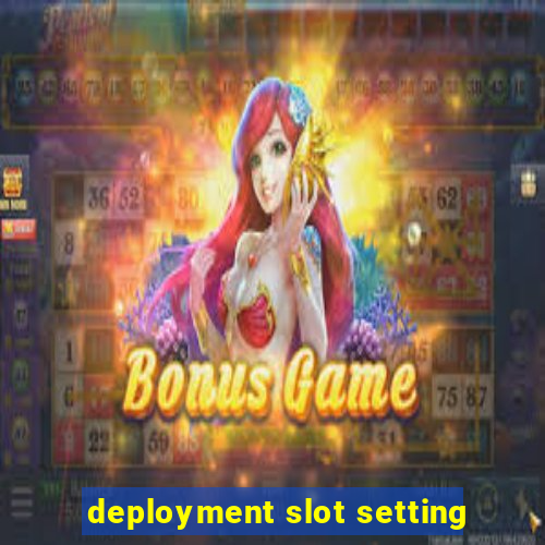 deployment slot setting