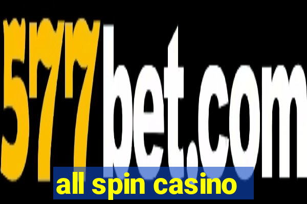 all spin casino