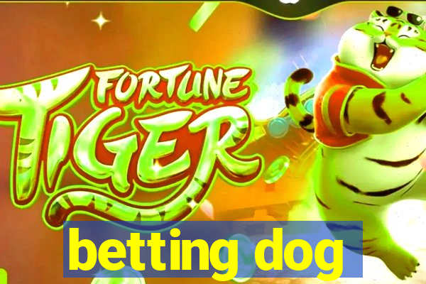 betting dog