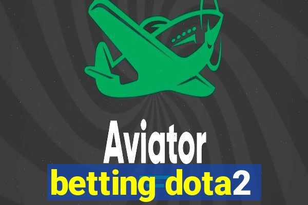 betting dota2