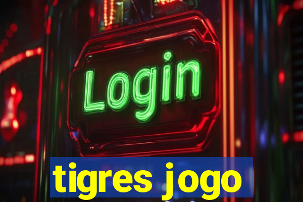 tigres jogo