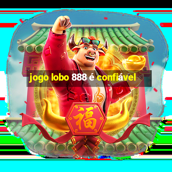 jogo lobo 888 é confiável