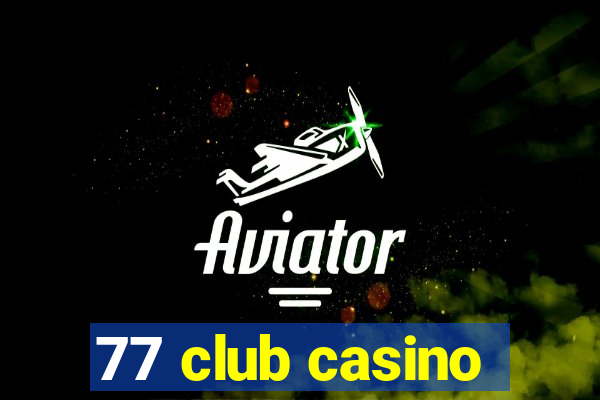 77 club casino