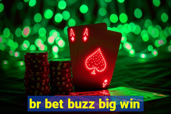 br bet buzz big win