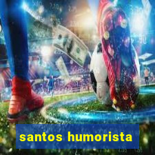 santos humorista