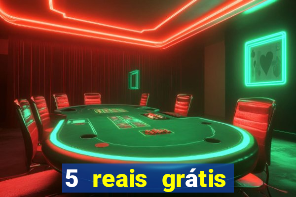 5 reais grátis para apostar slots