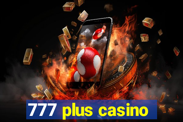 777 plus casino