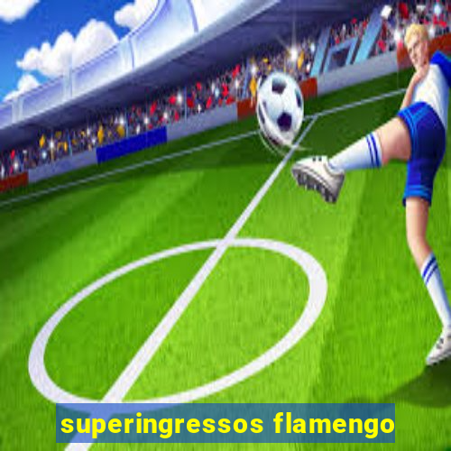 superingressos flamengo