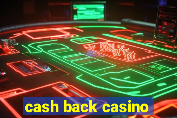 cash back casino