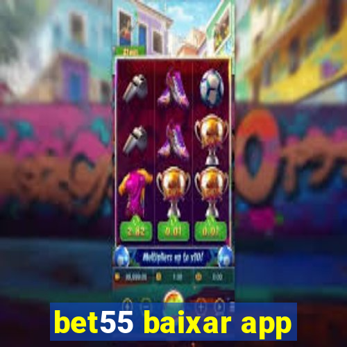 bet55 baixar app