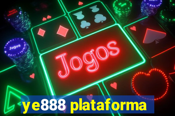 ye888 plataforma