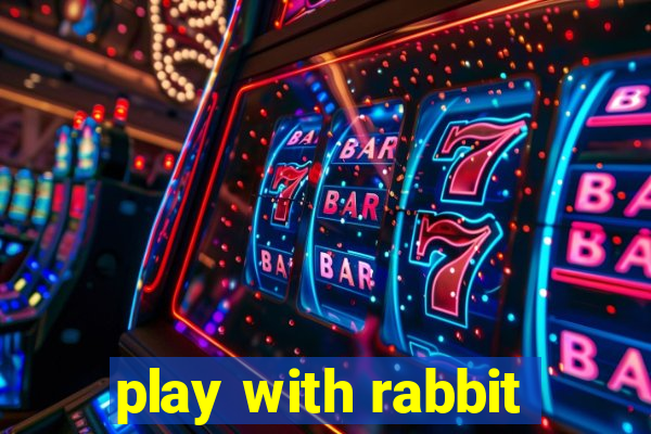 play with rabbit