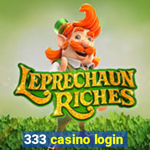 333 casino login