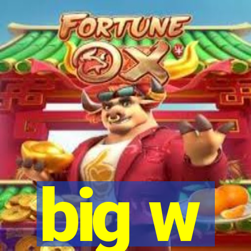 big w