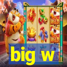 big w