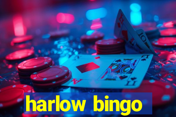 harlow bingo