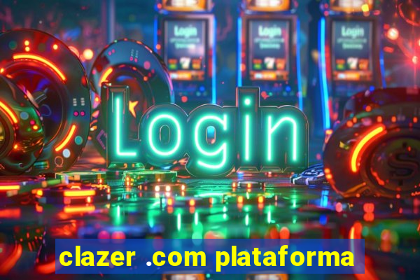 clazer .com plataforma