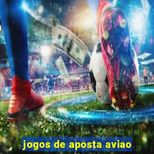 jogos de aposta aviao