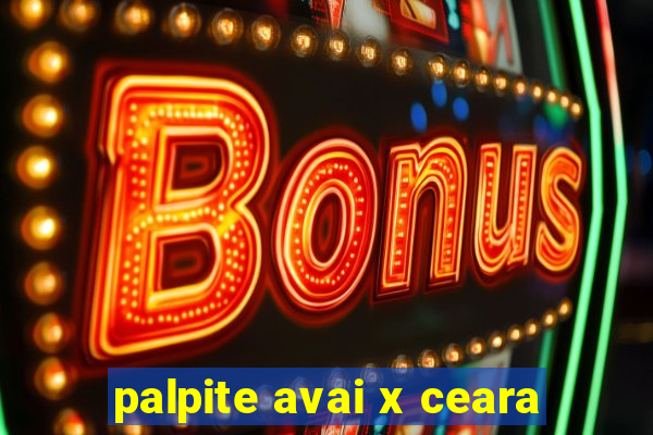 palpite avai x ceara