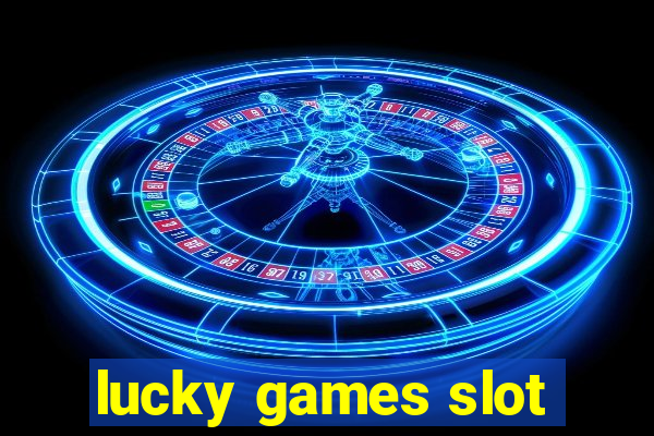 lucky games slot