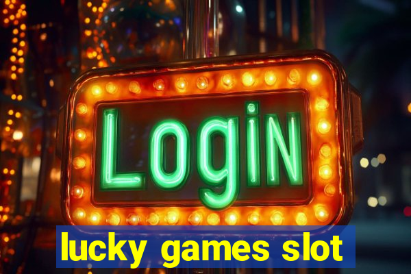 lucky games slot