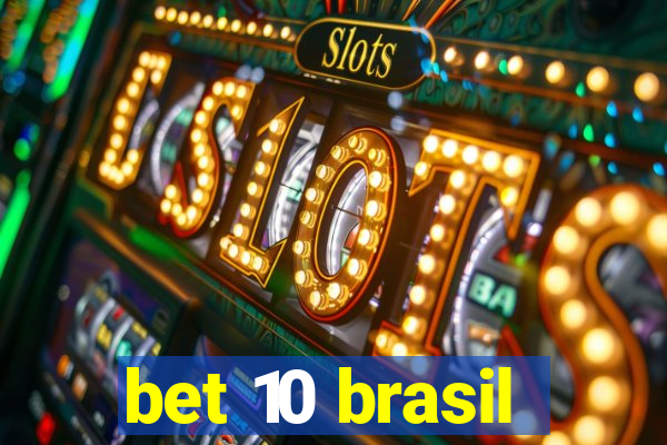 bet 10 brasil