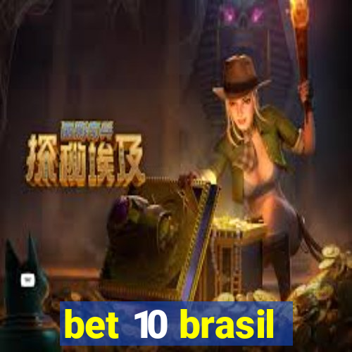 bet 10 brasil