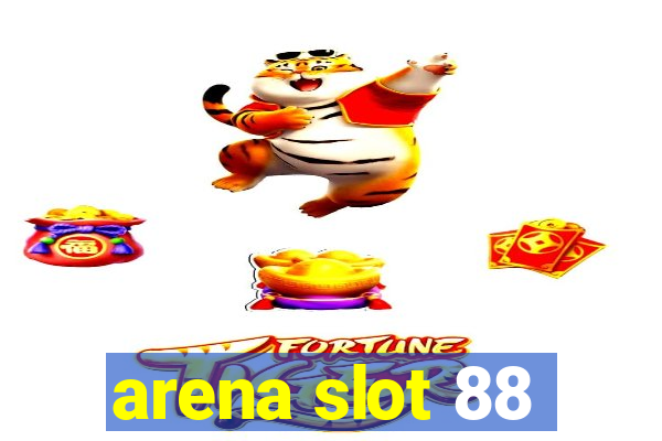 arena slot 88