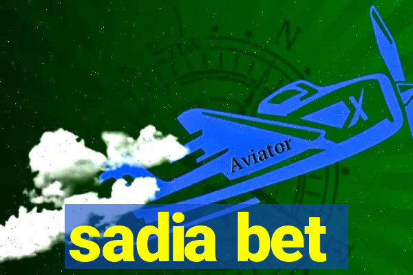 sadia bet