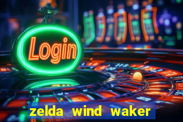 zelda wind waker rom pt-br