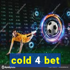 cold 4 bet