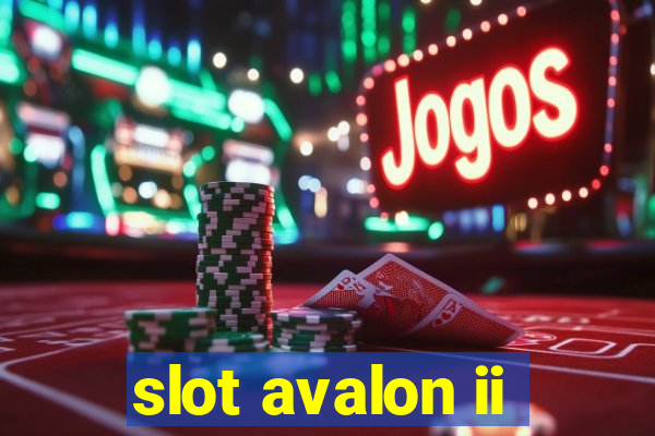 slot avalon ii