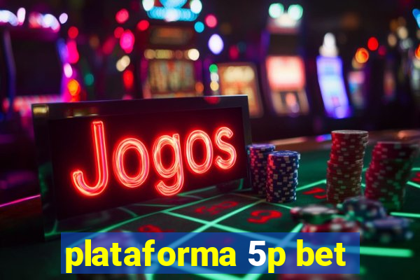 plataforma 5p bet