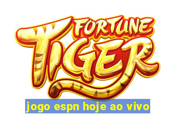 jogo espn hoje ao vivo