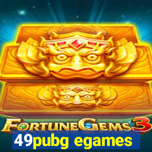 49pubg egames