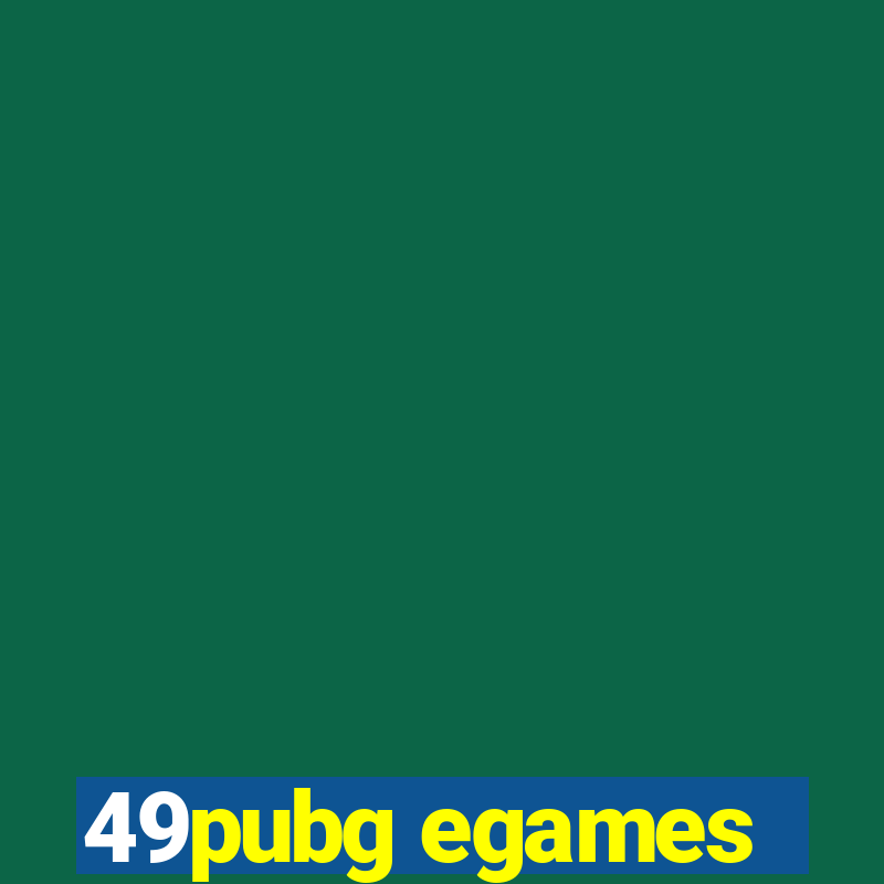 49pubg egames