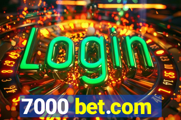 7000 bet.com