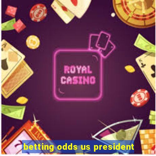 betting odds us president