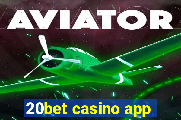 20bet casino app