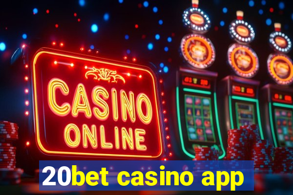 20bet casino app