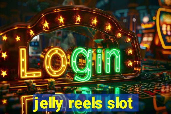 jelly reels slot