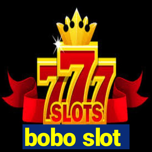 bobo slot