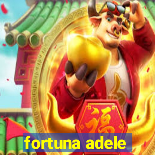 fortuna adele