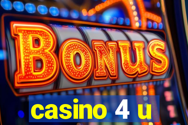 casino 4 u