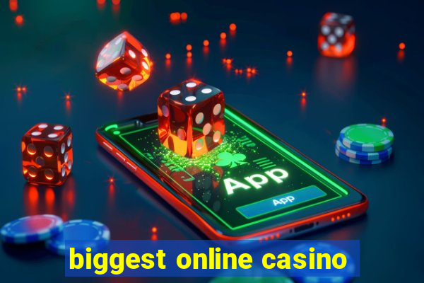 biggest online casino