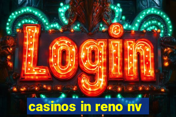 casinos in reno nv