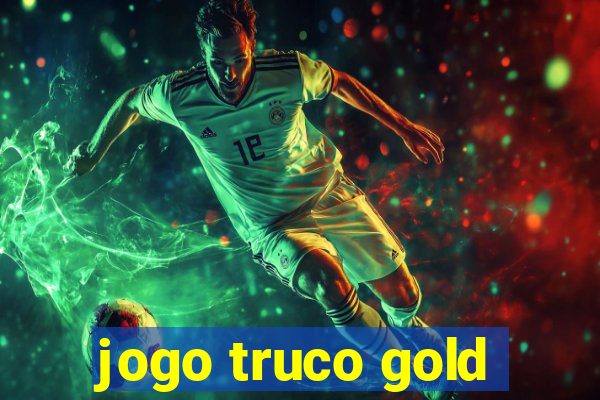 jogo truco gold