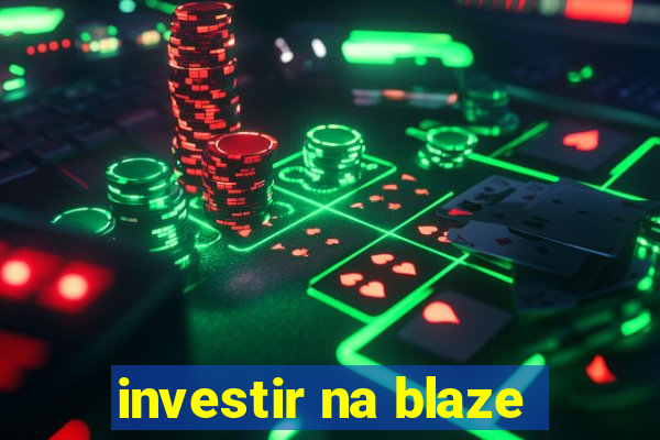 investir na blaze